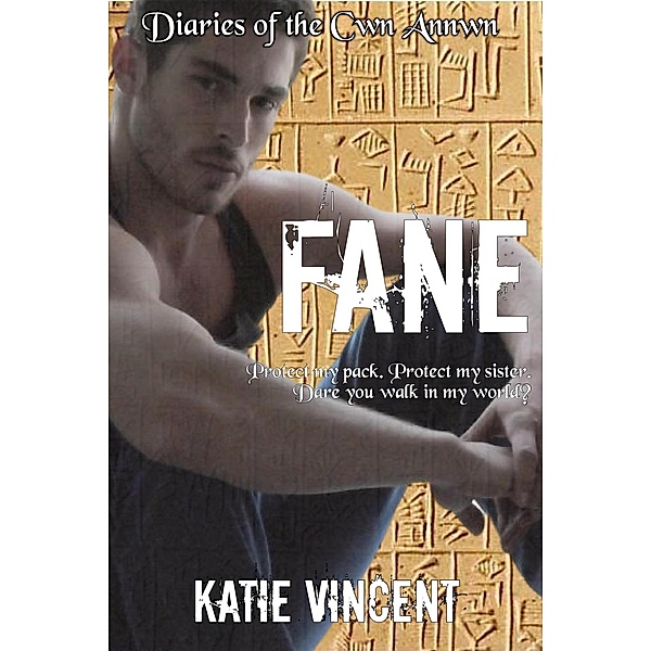 Fane (Diaries of the Cwn Annwn, #3) / Diaries of the Cwn Annwn, Katie Vincent, Jo Pilsworth, Bethan Thomas