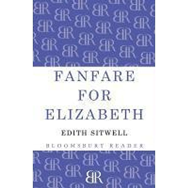 Fanfare for Elizabeth, Edith Sitwell