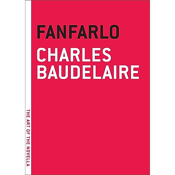 Fanfarlo / The Art of the Novella, Charles Baudelaire