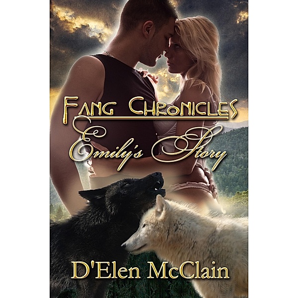 Fang Chronicles: Emily's Story / D'Elen McClain, D'Elen McClain