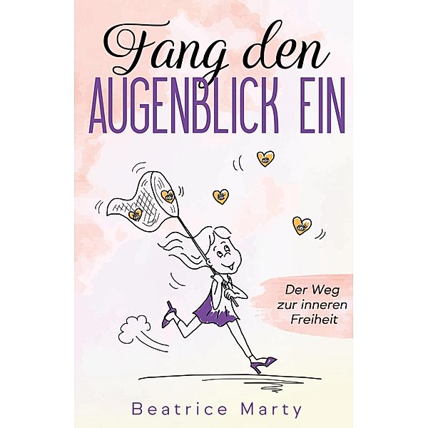 Fang den Augenblick ein, Beatrice Marty