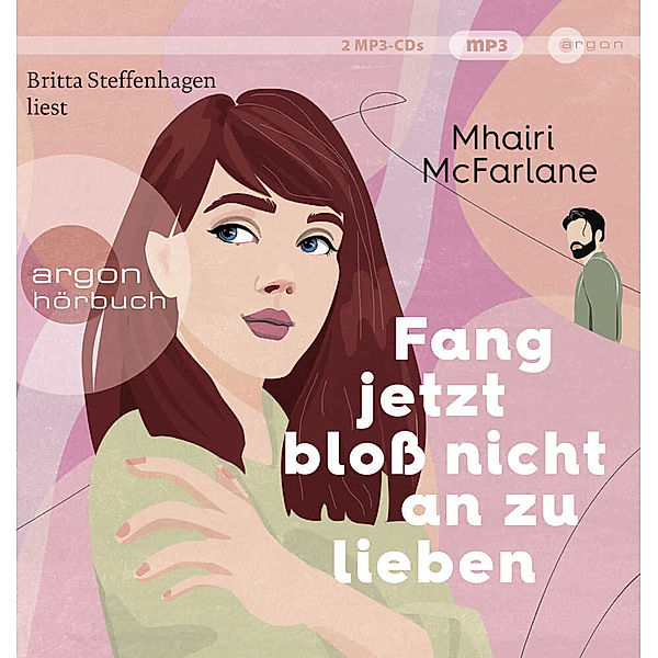 Fang jetzt bloß nicht an zu lieben,2 Audio-CD, 2 MP3, Mhairi McFarlane