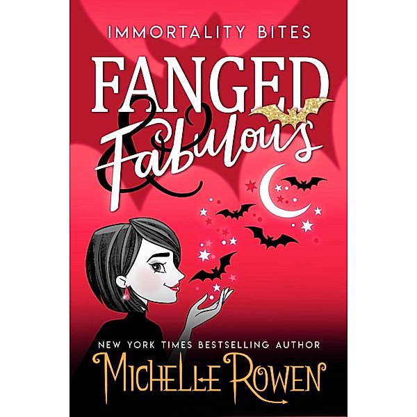 Fanged & Fabulous (Immortality Bites, #2) / Immortality Bites, Michelle Rowen