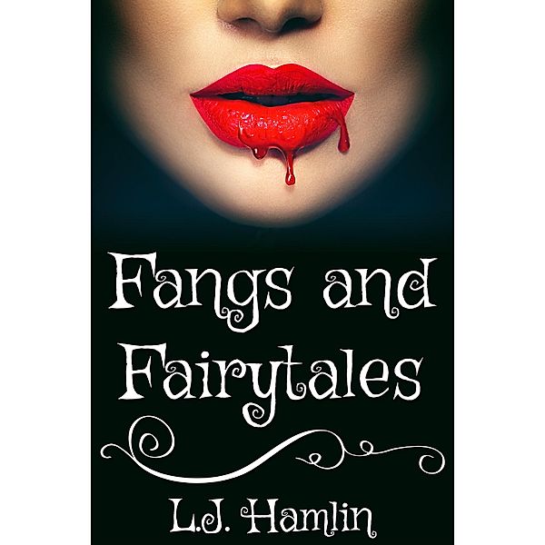 Fangs and Fairytales / JMS Books LLC, L. J. Hamlin