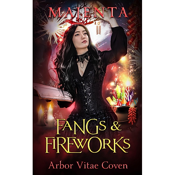 Fangs and Fireworks (Arbor Vitae Coven, #3) / Arbor Vitae Coven, Majenta