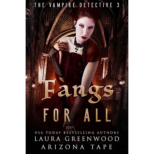 Fangs For All (The Vampire Detective, #3) / The Vampire Detective, Laura Greenwood, Arizona Tape
