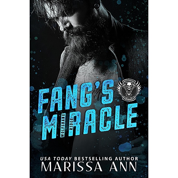 Fang's Miracle (Wolfsbane Ridge MC, #7) / Wolfsbane Ridge MC, Marissa Ann