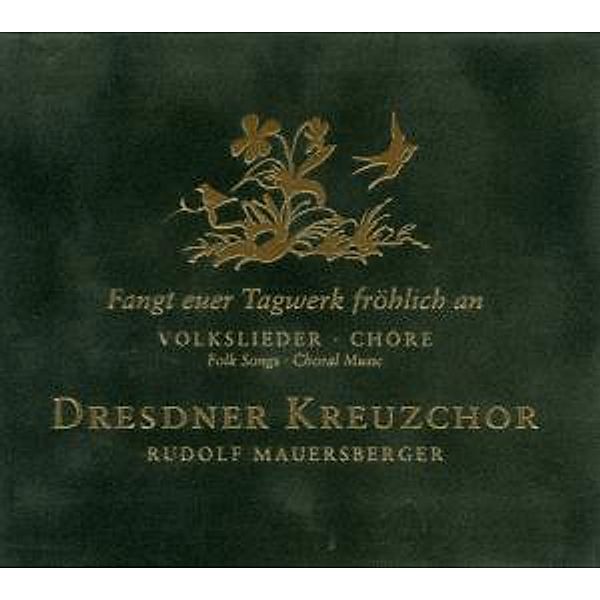Fangt Euer Tagwerk Fröhlich An-Volkslieder/Chöre, Rudolf Mauersberger, Dresdner Kreuzchor