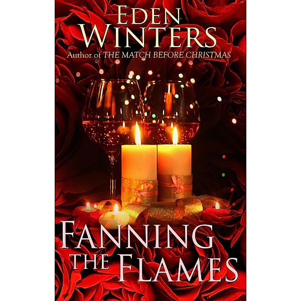Fanning the Flames (The Match Before Christmas, #2) / The Match Before Christmas, Eden Winters