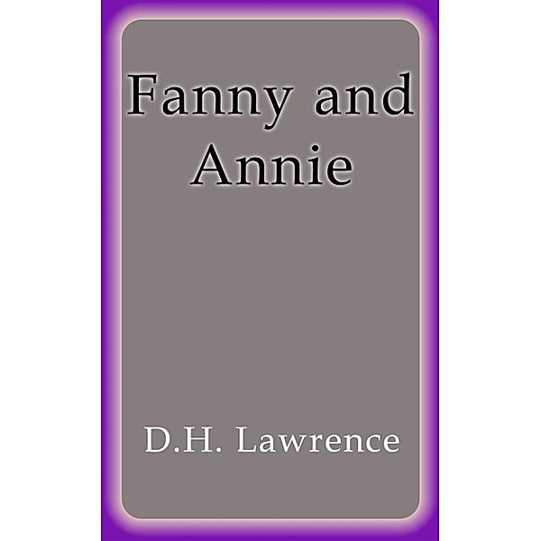 Fanny and Annie, D.h. Lawrence