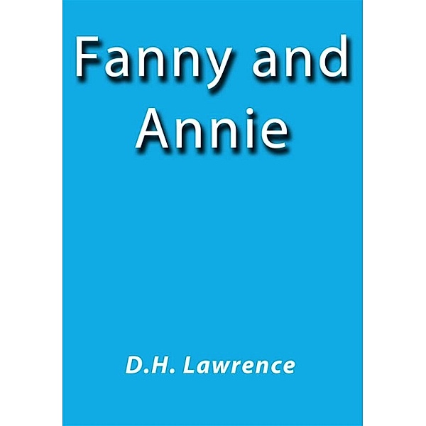Fanny and Annie, D.h. Lawrence