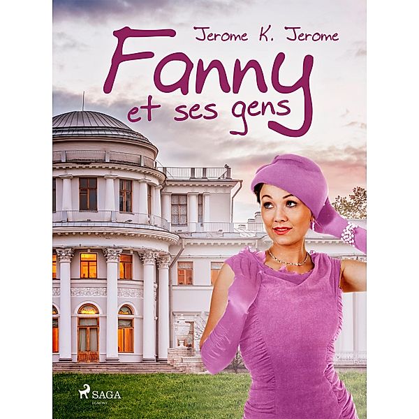Fanny et ses gens, Jerome K. Jerome