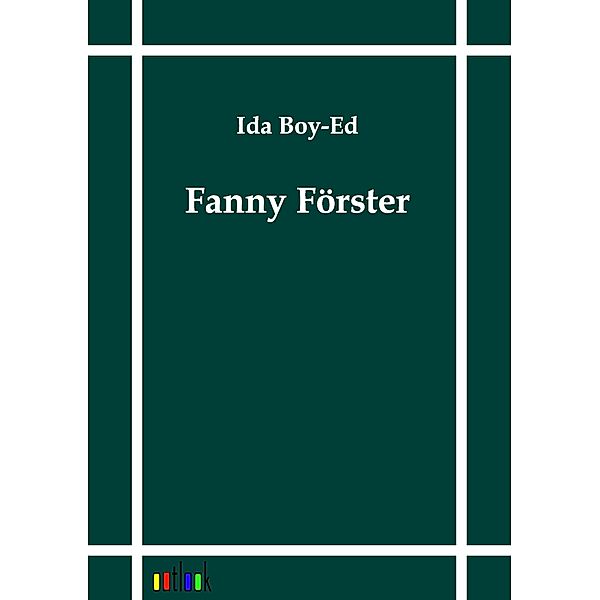 Fanny Förster, Ida Boy-Ed