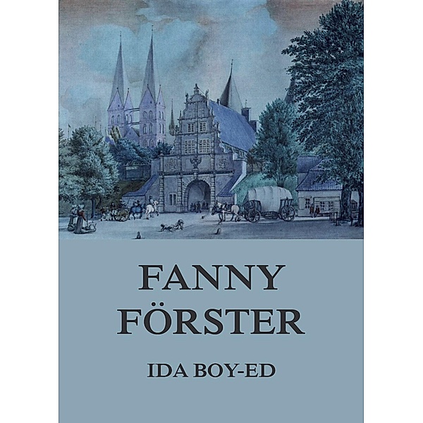 Fanny Förster, Ida Boy-Ed