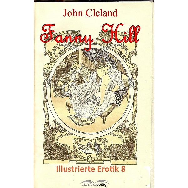 Fanny Hill / Illustrierte Erotik, John Cleland