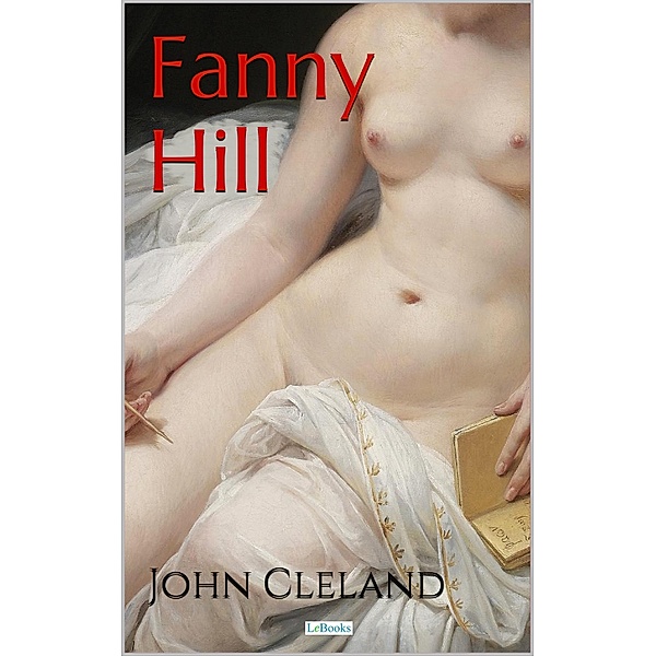 FANNY HILL: Memórias de Uma Mulher do Prazer / Clássicos Eróticos, John Cleland