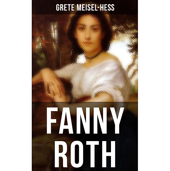 Fanny Roth, Grete Meisel-Hess