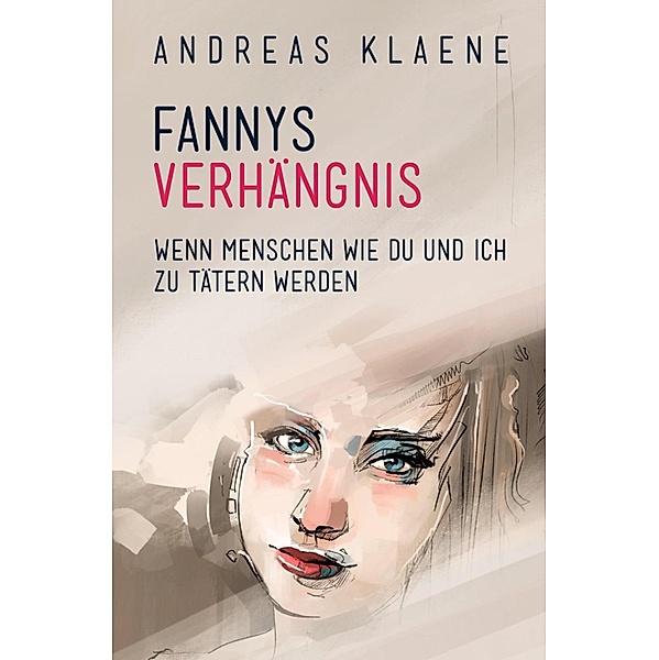 FANNYS VERHÄNGNIS, Andreas Klaene