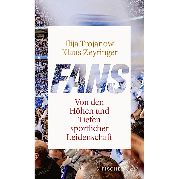 Fans, Ilija Trojanow, Klaus Zeyringer