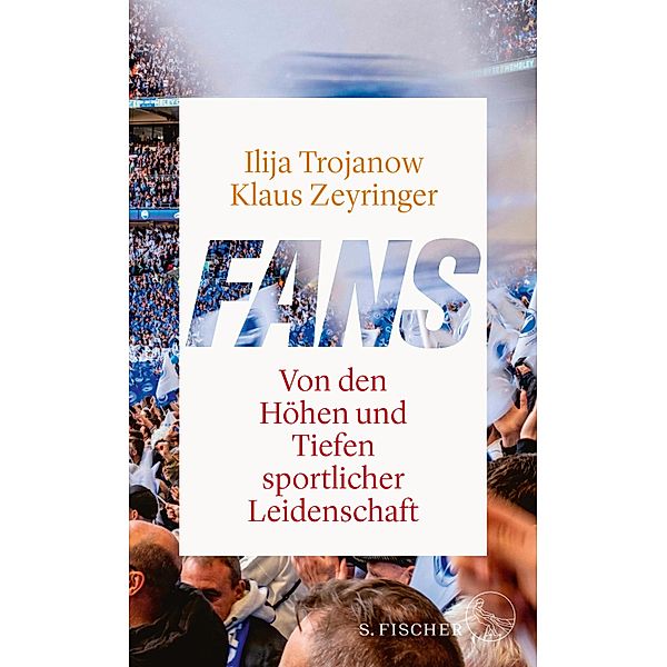 Fans, Ilija Trojanow, Klaus Zeyringer