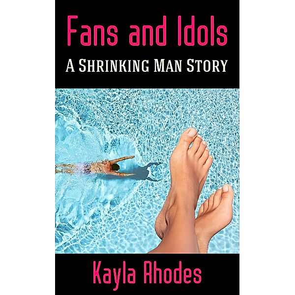 Fans and Idols: A Shrinking Man Story (Felinoid Verse, #3) / Felinoid Verse, Kayla Rhodes