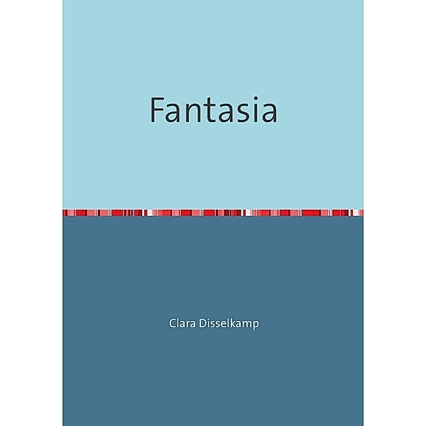 Fantasia, Clara Disselkamp