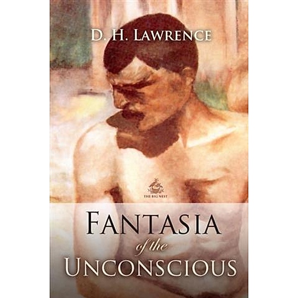 Fantasia of the Unconscious, D. H Lawrence