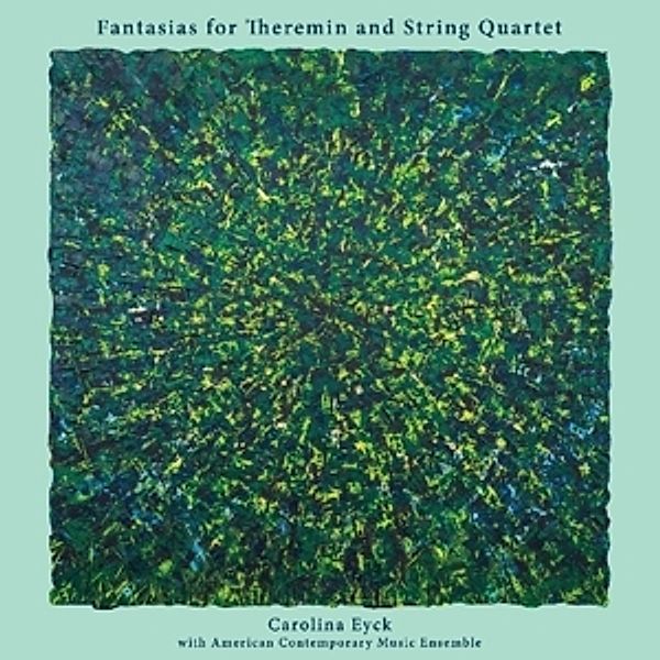 Fantasias For Theremin & String Quartet (Vinyl), Carolina Eyck