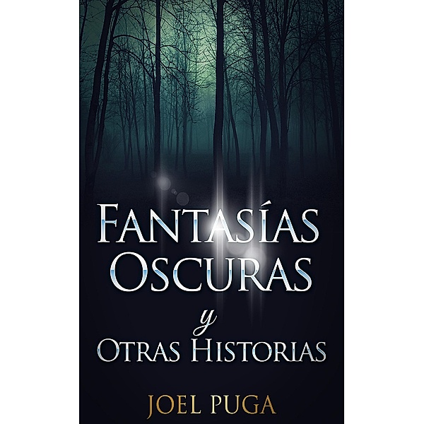 Fantasías Oscuras y Otras Historias, Joel Puga