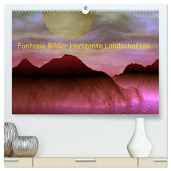 Fantasie Bilder Horizonte Landschaften (hochwertiger Premium Wandkalender 2024 DIN A2 quer), Kunstdruck in Hochglanz, IssaBild