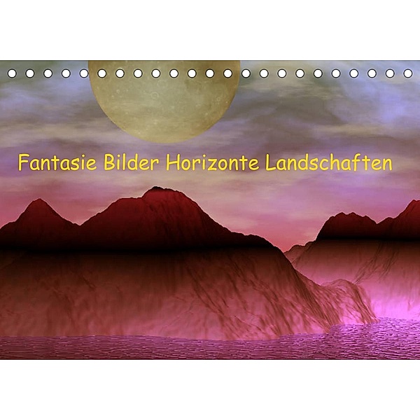 Fantasie Bilder Horizonte Landschaften (Tischkalender 2023 DIN A5 quer), IssaBild