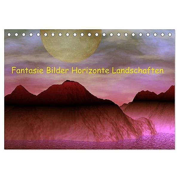 Fantasie Bilder Horizonte Landschaften (Tischkalender 2024 DIN A5 quer), CALVENDO Monatskalender, IssaBild