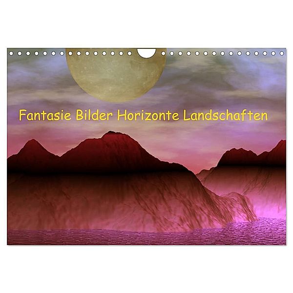 Fantasie Bilder Horizonte Landschaften (Wandkalender 2025 DIN A4 quer), CALVENDO Monatskalender, Calvendo, IssaBild