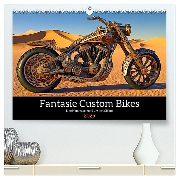 Fantasie Custom Bikes - Eine Hommage rund um den Globus (hochwertiger Premium Wandkalender 2025 DIN A2 quer), Kunstdruck in Hochglanz, Calvendo, Anja Frost