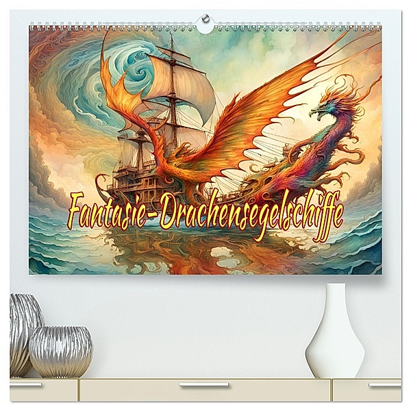Fantasie-Drachensegelschiffe (hochwertiger Premium Wandkalender 2024 DIN A2 quer), Kunstdruck in Hochglanz, Calvendo, Dusanka Djeric