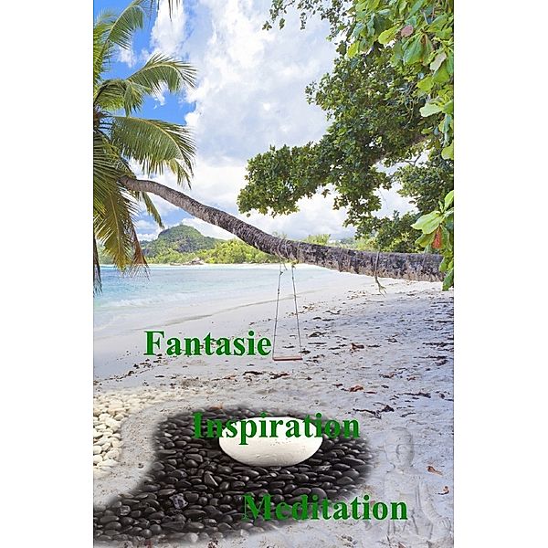 Fantasie - Inspiration - Meditation, Thorsten Bohm