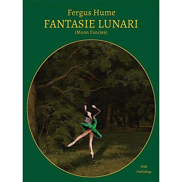 Fantasie Lunari (Tradotto), Fergus Hume