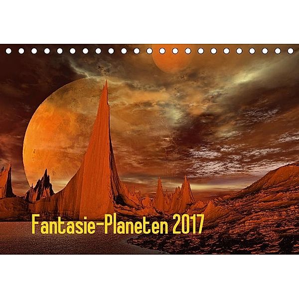 Fantasie-Planeten (Tischkalender 2017 DIN A5 quer), juehust