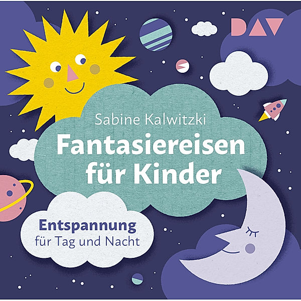 Fantasiereisen für Kinder - Entspannung für Tag und Nacht,2 Audio-CD, Sabine Kalwitzki