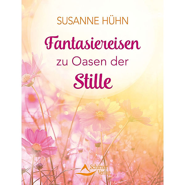 Fantasiereisen zu Oasen der Stille, Susanne Hühn