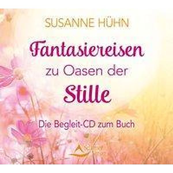 Fantasiereisen zu Oasen der Stille, Audio-CD, Susanne Hühn