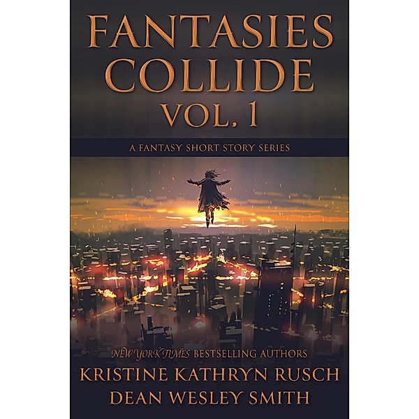 Fantasies Collide, Vol. 1 / Fantasies Collide, Kristine Kathryn Rusch, Dean Wesley Smith