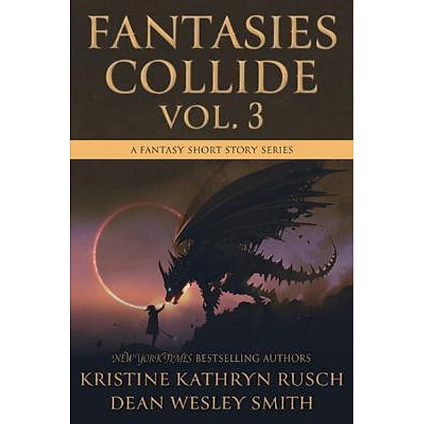 Fantasies Collide, Vol. 3 / Fantasies Collide Bd.3, Kristine Rusch, Dean Smith