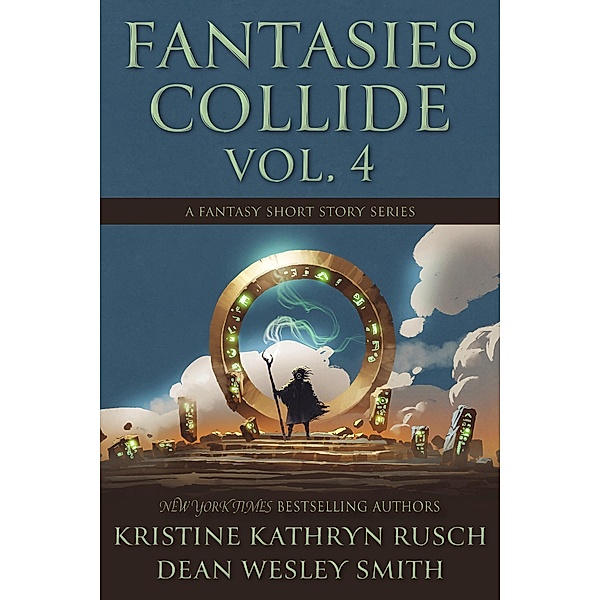 Fantasies Collide, Vol. 4 / Fantasies Collide, Kristine Kathryn Rusch, Dean Wesley Smith