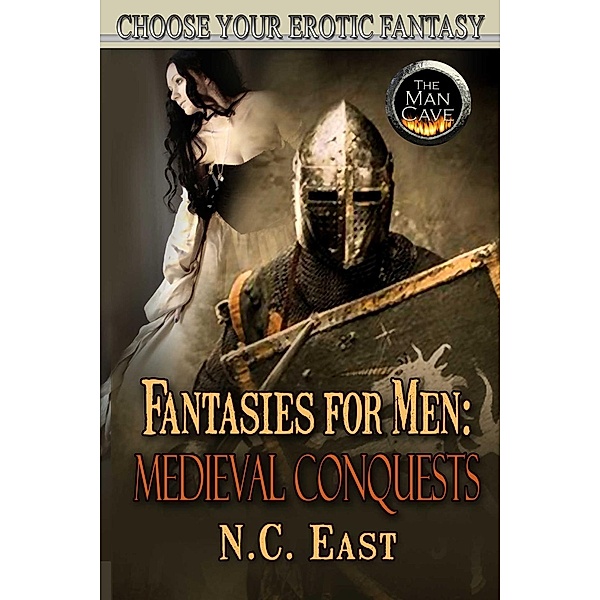 Fantasies For Men: Medieval Conquests, N. C. East