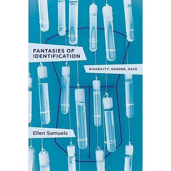 Fantasies of Identification, Ellen Samuels