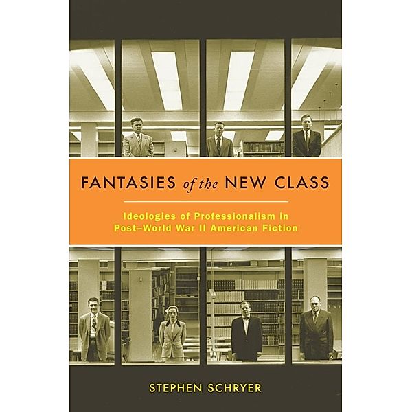 Fantasies of the New Class, Stephen Schryer