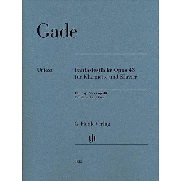 Fantasiestücke op. 43 für Klarinette in B und Klavier, Niels Wilhelm Gade - Fantasiestücke op. 43