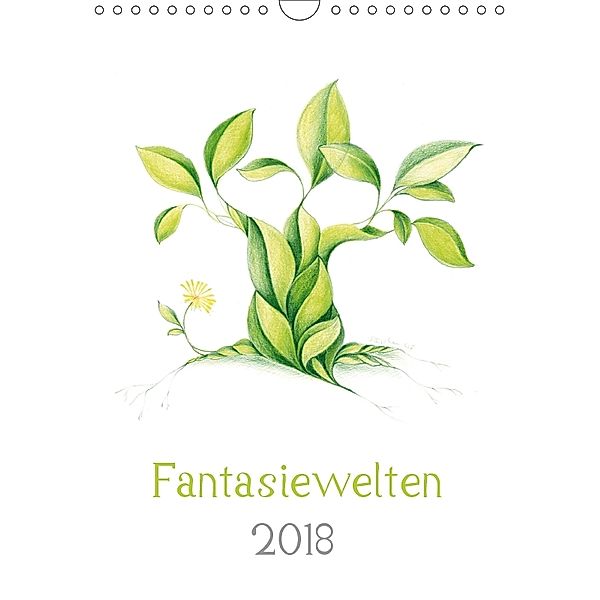 Fantasiewelten 2018, Antje Püpke (Wandkalender 2018 DIN A4 hoch), Antje Püpke