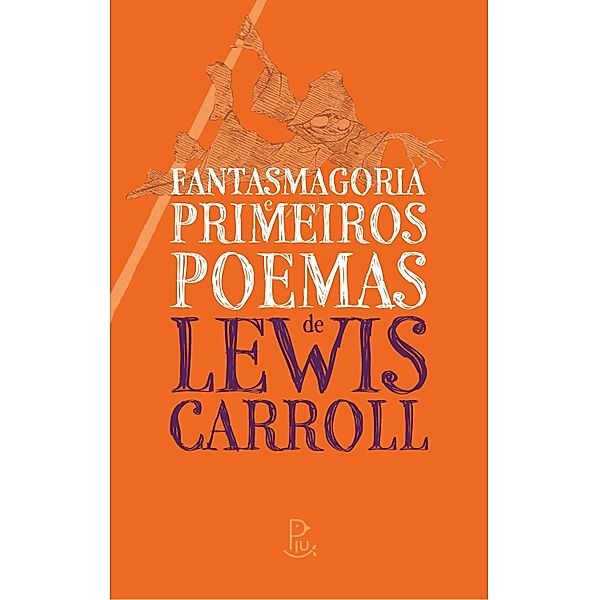 Fantasmagoria e Primeiros Poemas de Lewis Carroll, Lewis Carroll